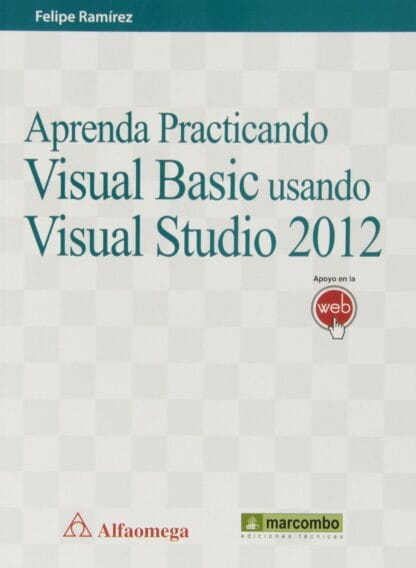 APRENDA PRACTICANDO VISUAL BASIC USANDO VISUAL STUDIO 2012