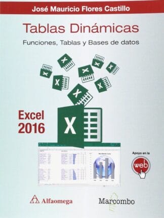 Tablas dinámicas con Excel 2016.Funciones, tablas y bases de datos