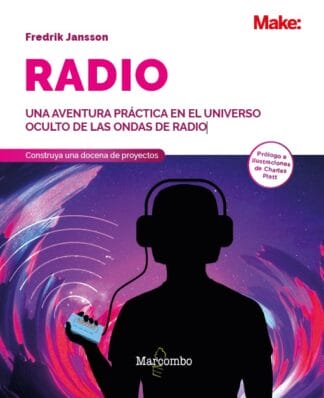 Radio. Aprenda sobre la radioafición a través de la electrónica, experimentos y proyectos inalámbricos